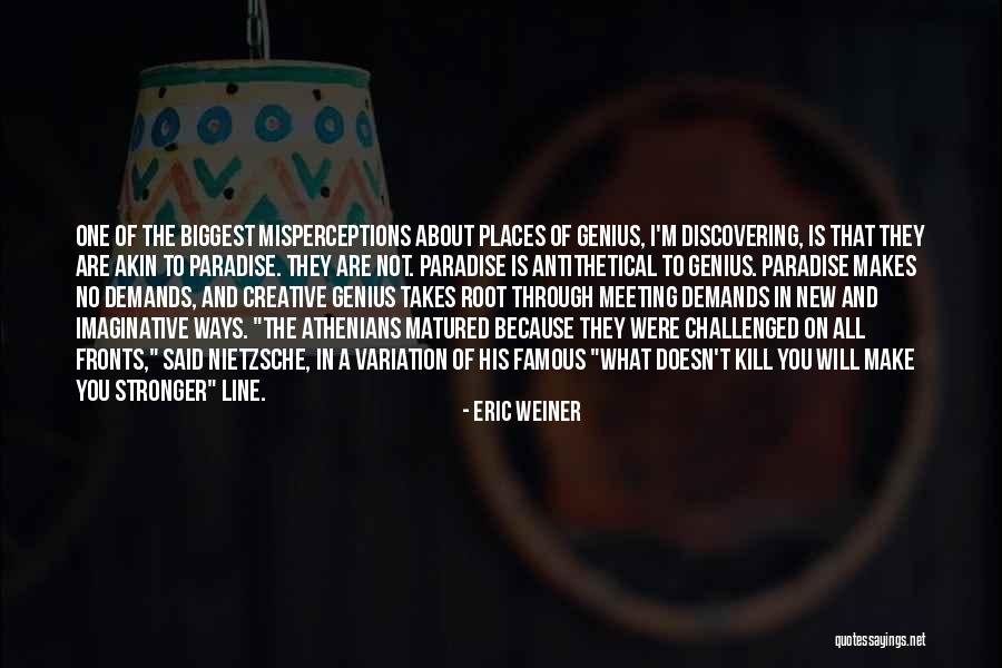 Eric Weiner Quotes 1418705