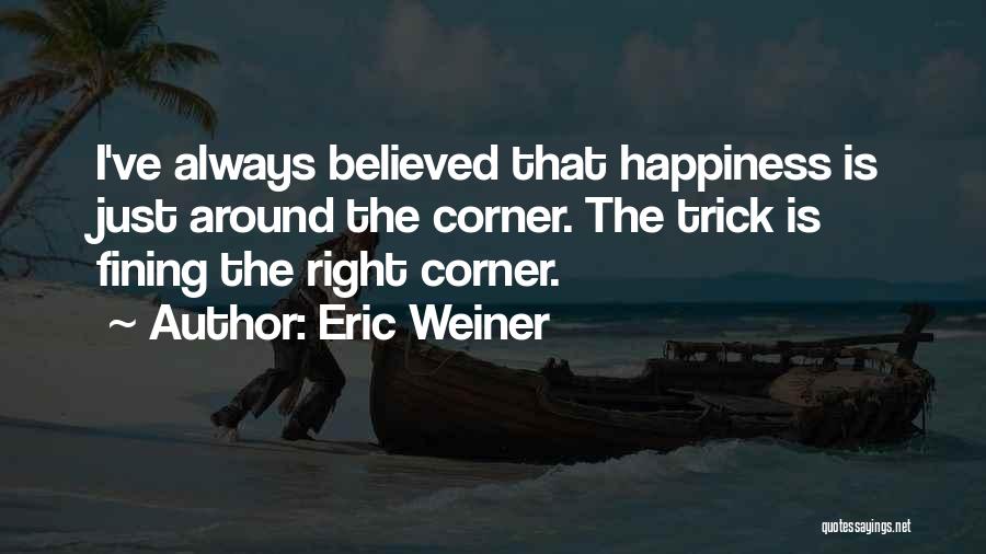 Eric Weiner Quotes 1610771