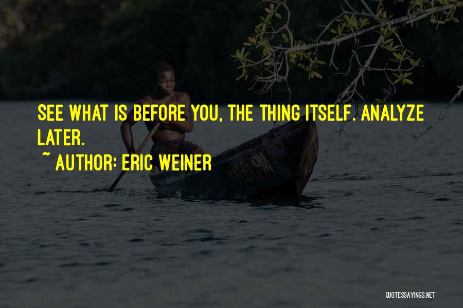 Eric Weiner Quotes 1706734
