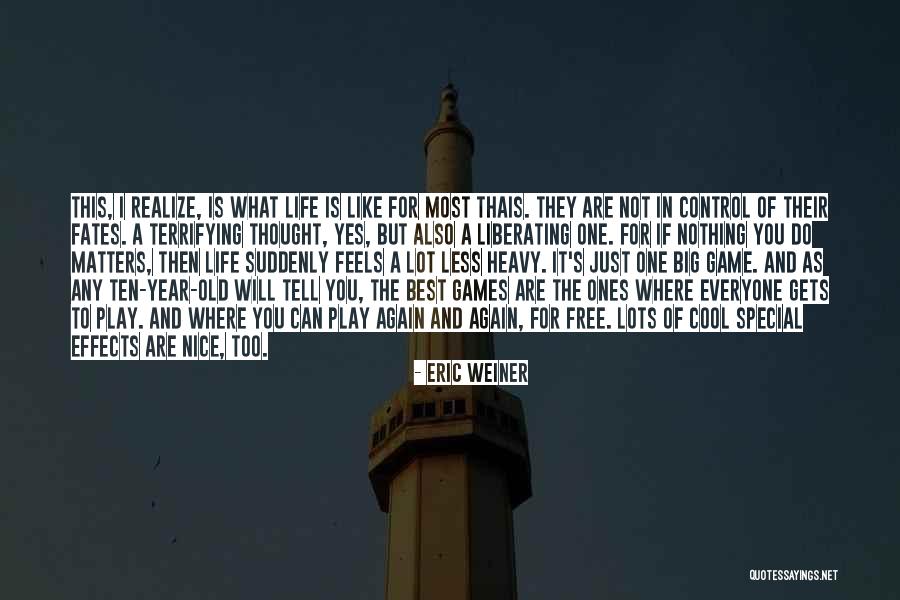 Eric Weiner Quotes 829363