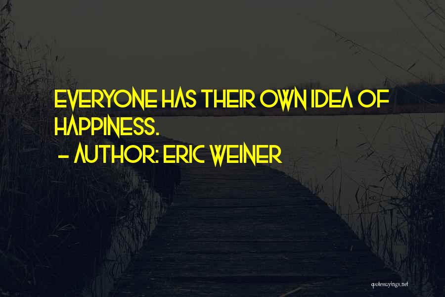 Eric Weiner Quotes 924340