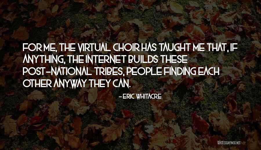 Eric Whitacre Quotes 1272241