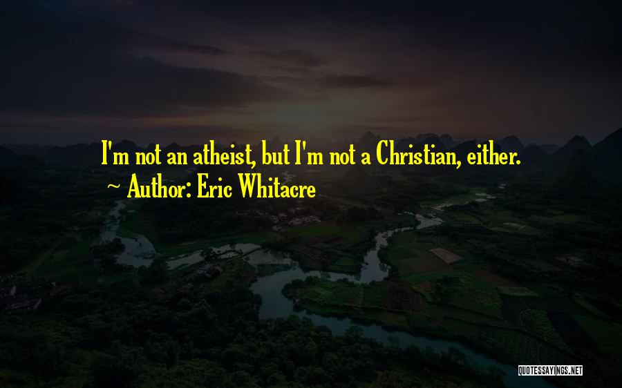 Eric Whitacre Quotes 1523876