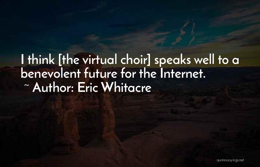 Eric Whitacre Quotes 2193527