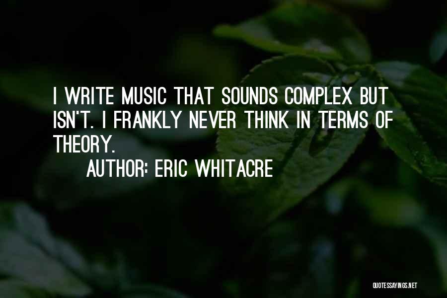 Eric Whitacre Quotes 632835