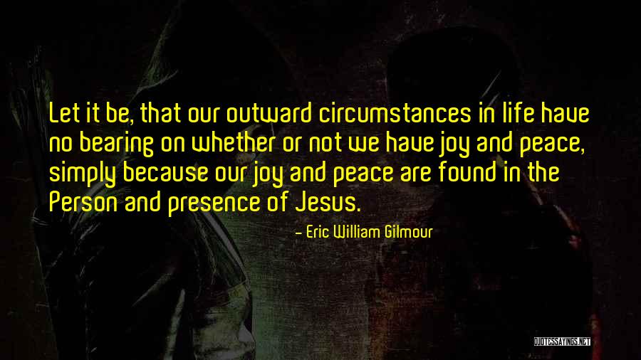 Eric William Gilmour Quotes 118607