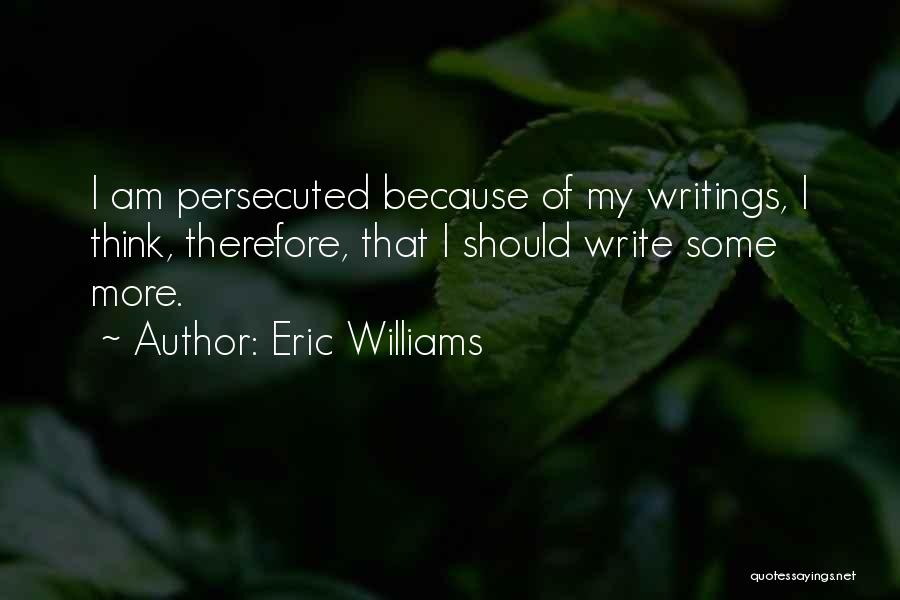 Eric Williams Quotes 1386767