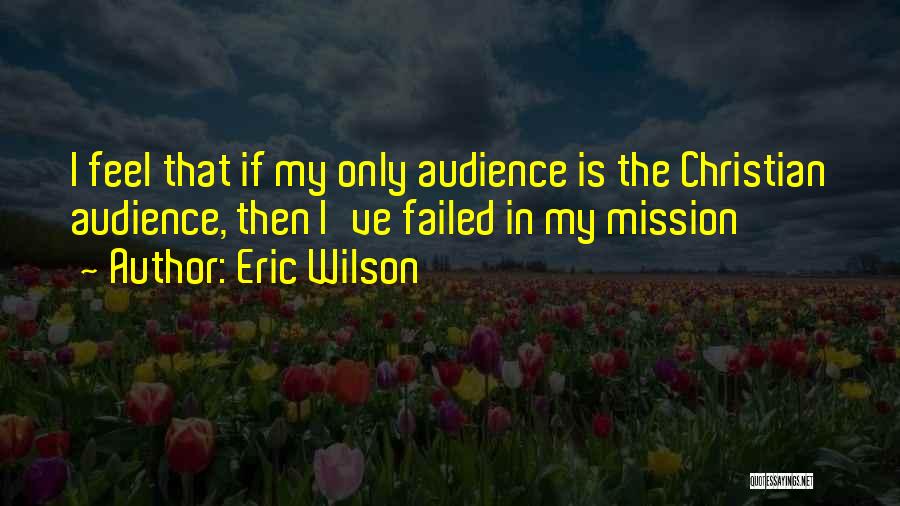 Eric Wilson Quotes 1210217