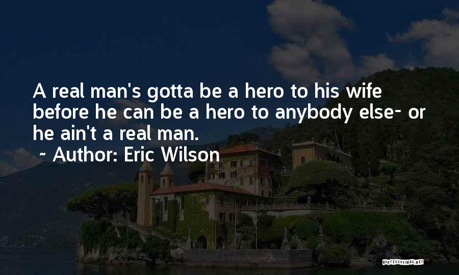 Eric Wilson Quotes 244368
