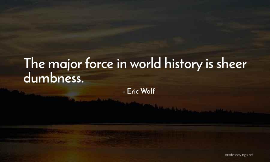 Eric Wolf Quotes 1339341