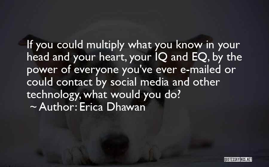 Erica Dhawan Quotes 512835