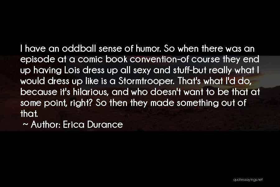 Erica Durance Quotes 1815596