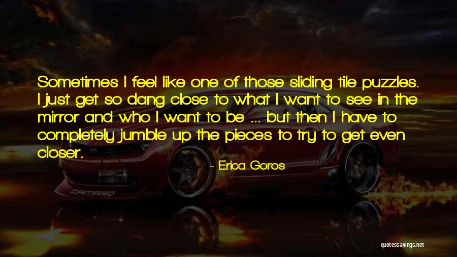 Erica Goros Quotes 1129215