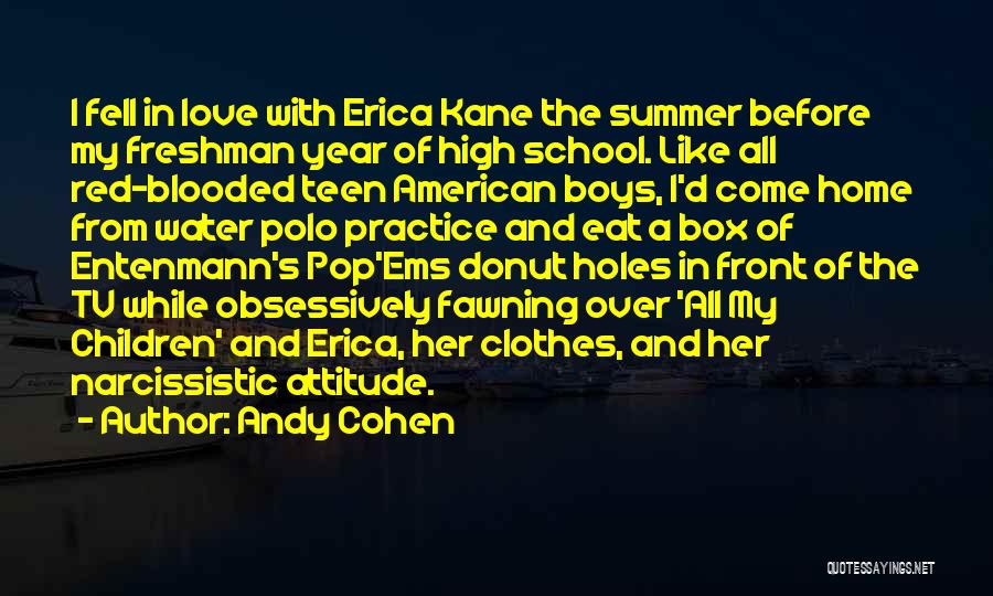 Erica Kane Quotes By Andy Cohen