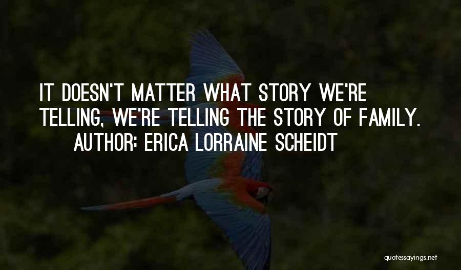 Erica Lorraine Scheidt Quotes 1720939