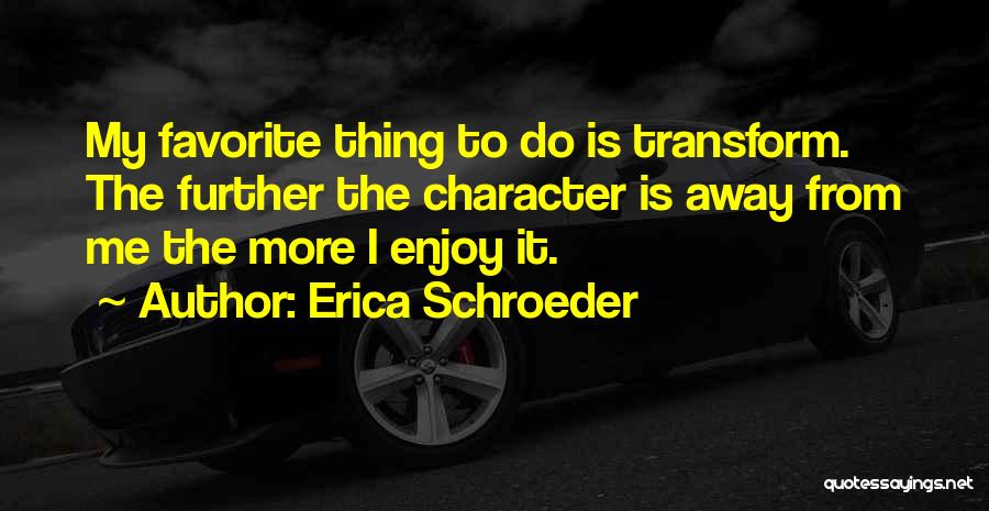 Erica Schroeder Quotes 602319