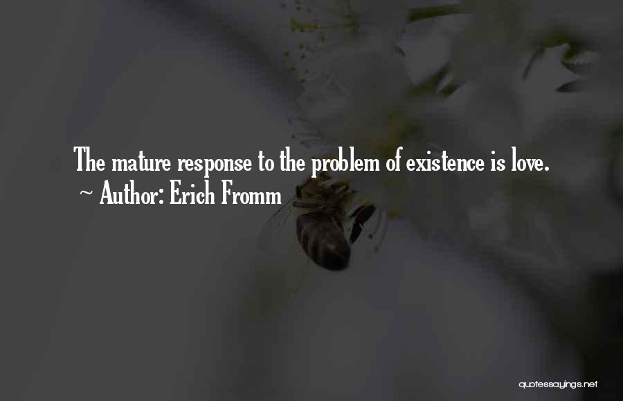 Erich Fromm Mature Love Quotes By Erich Fromm