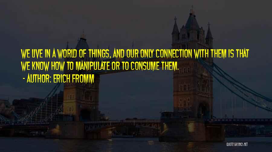 Erich Fromm Quotes 1778660