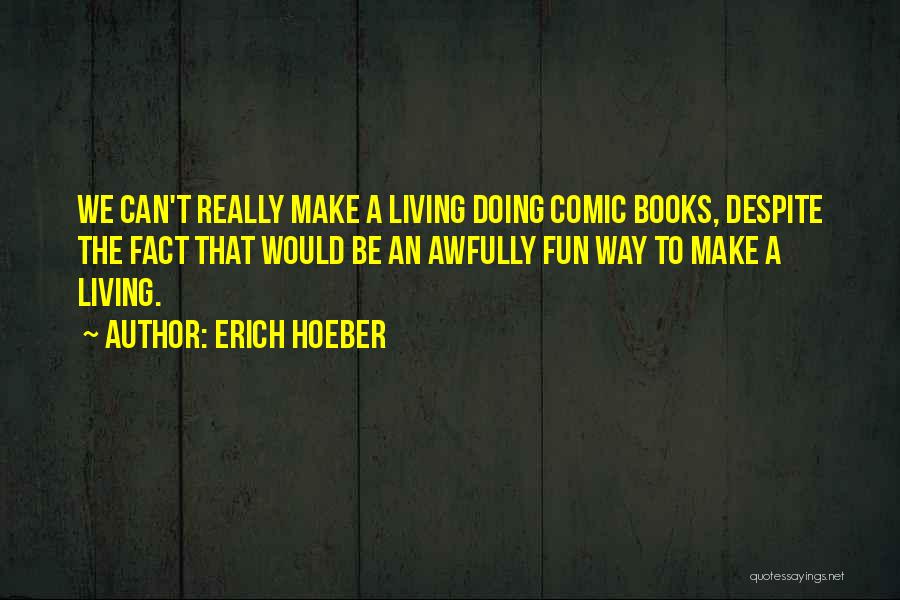Erich Hoeber Quotes 1462590