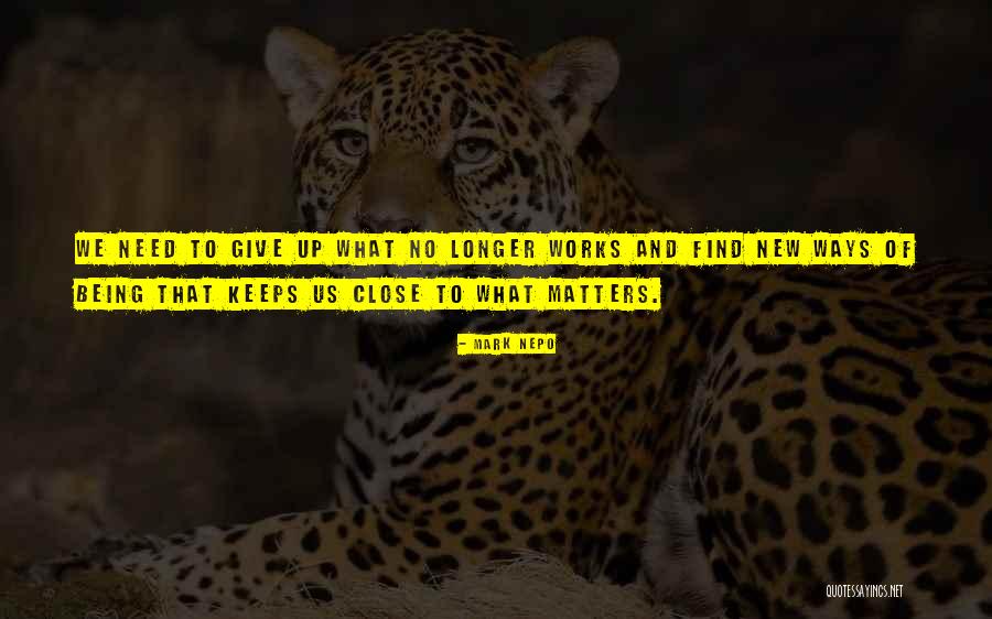Erich Paul Remark Quotes By Mark Nepo Erich Paul Remark Quotes By Mark Nepo