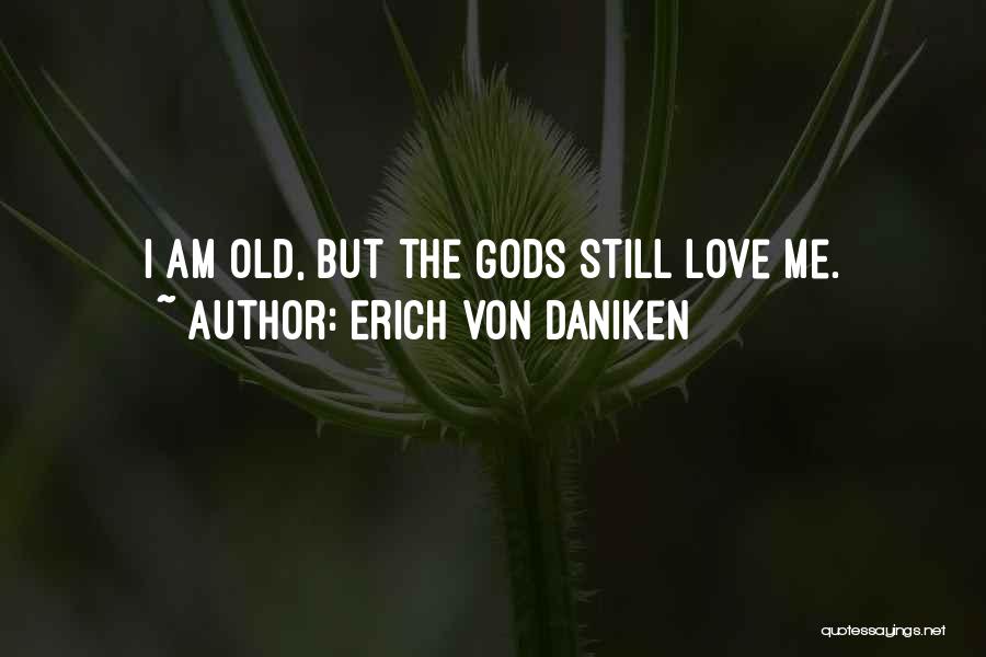 Erich Von Daniken Quotes 1145263