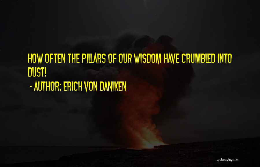 Erich Von Daniken Quotes 1784526