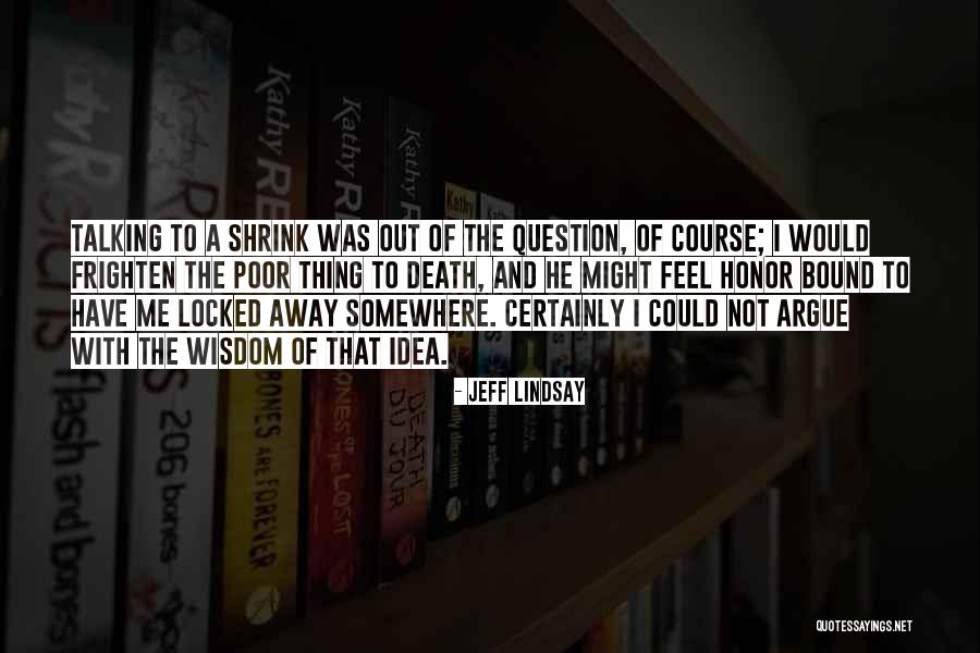 Erichson Cupping Quotes By Jeff Lindsay Erichson Cupping Quotes By Jeff Lindsay