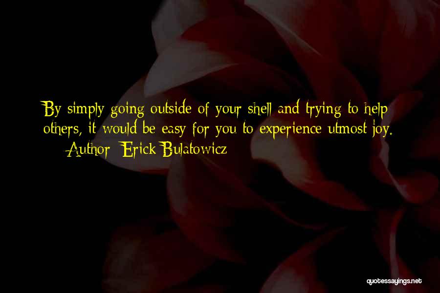 Erick Bulatowicz Quotes 595933