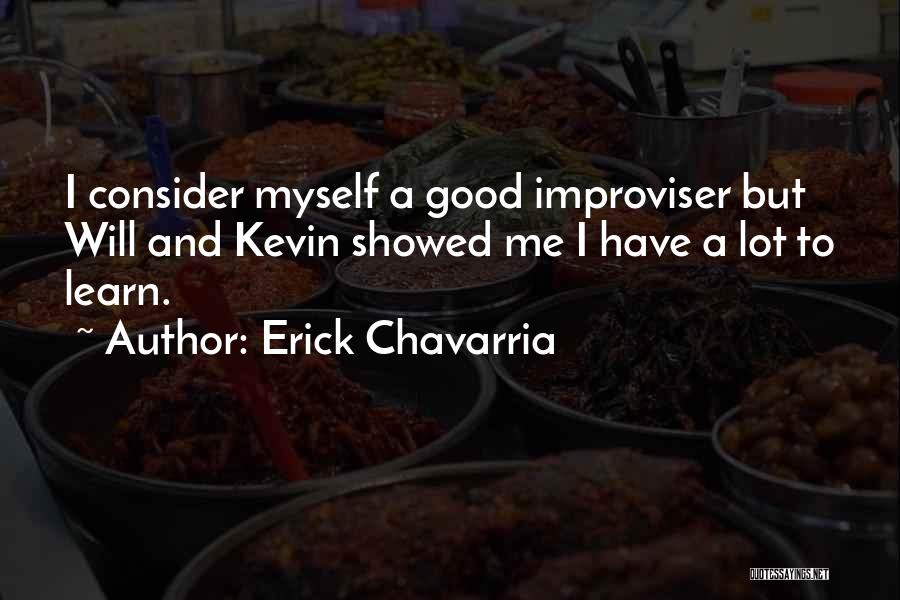 Erick Chavarria Quotes 364737