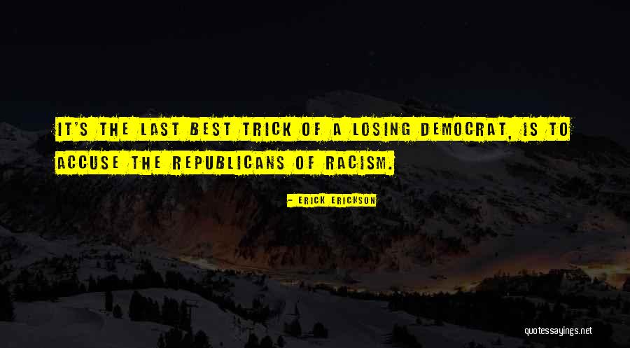 Erick Erickson Quotes 474157 Erick Erickson Quotes 474157