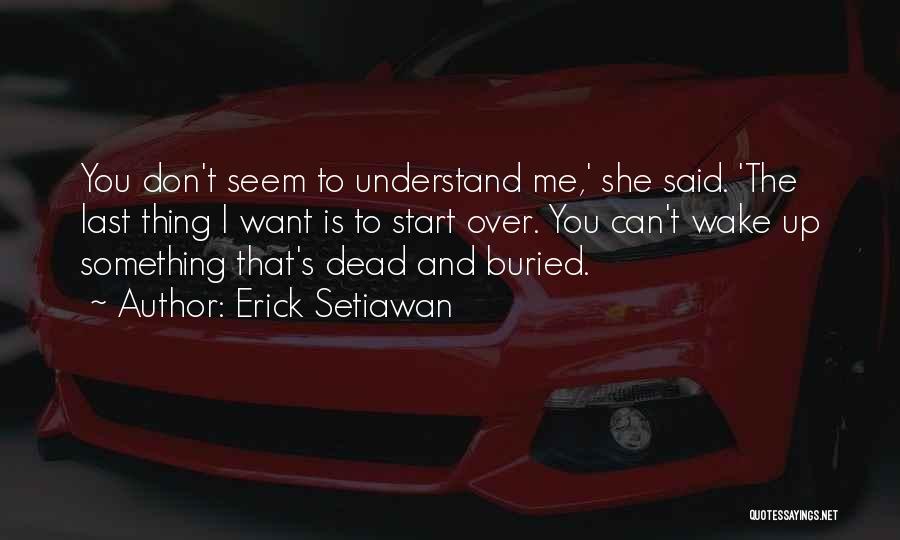 Erick Setiawan Quotes 2168774