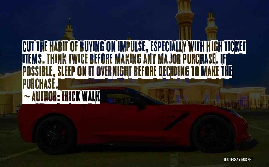 Erick Walk Quotes 348210