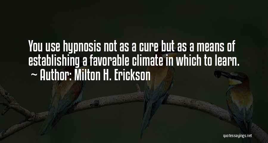 Erickson Hypnosis Quotes By Milton H. Erickson