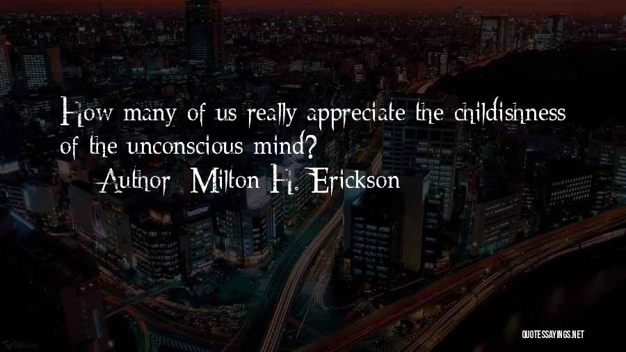 Erickson Milton Quotes By Milton H. Erickson