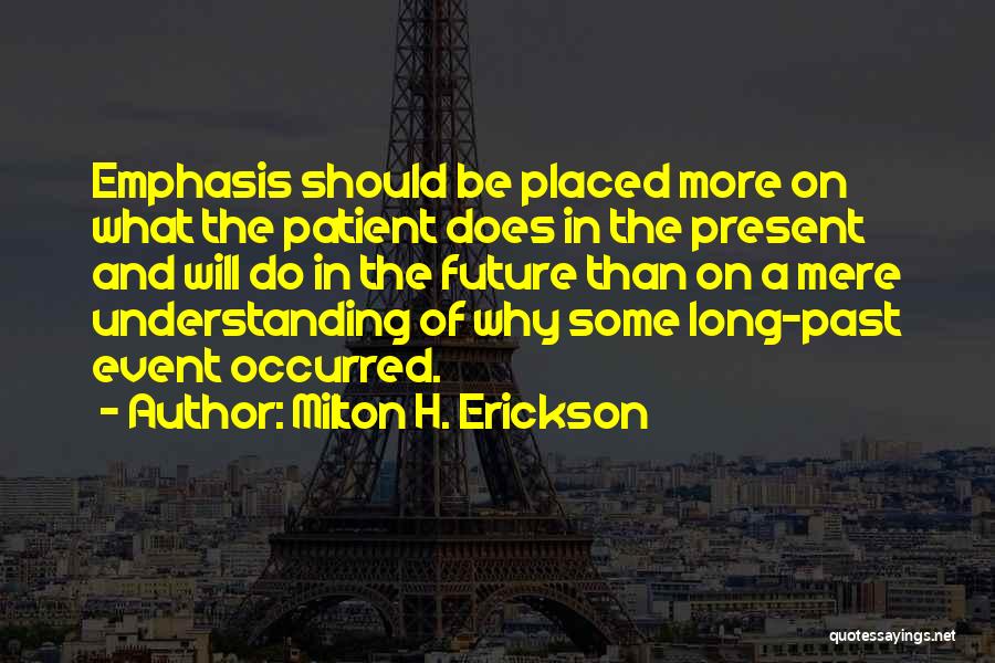 Erickson Milton Quotes By Milton H. Erickson