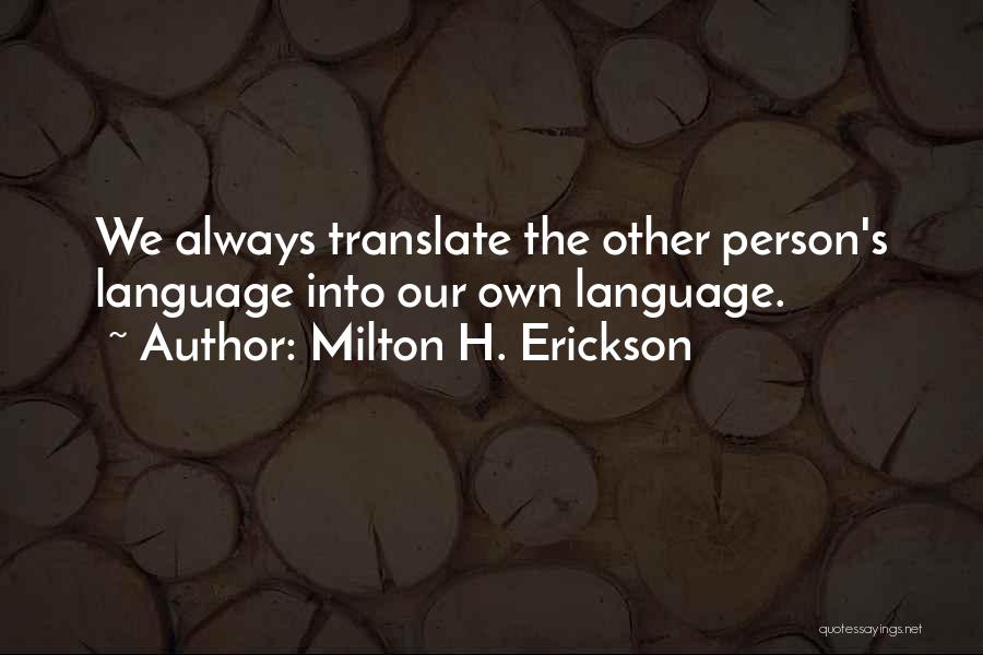 Erickson Milton Quotes By Milton H. Erickson