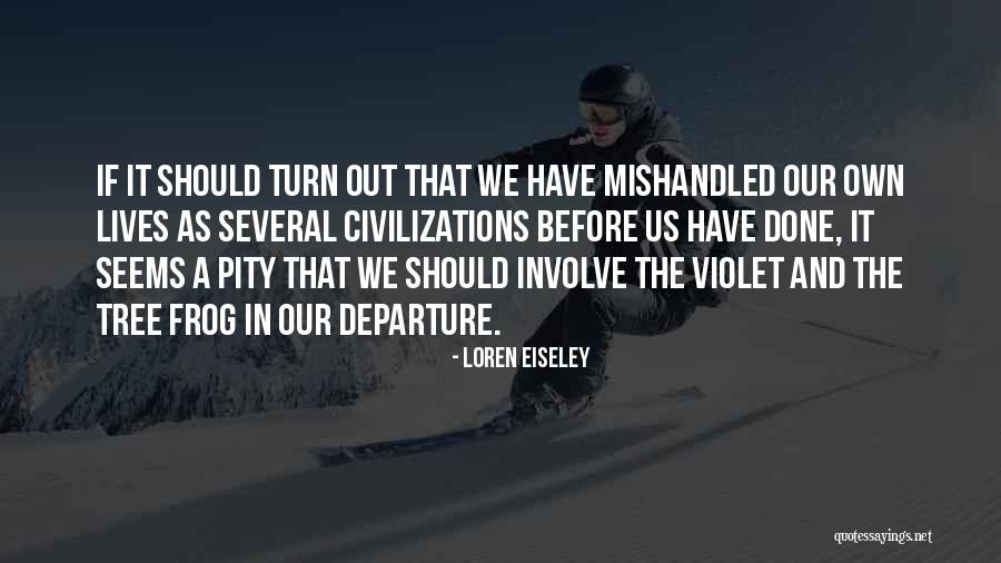 Eridian Trials Quotes By Loren Eiseley Eridian Trials Quotes By Loren Eiseley