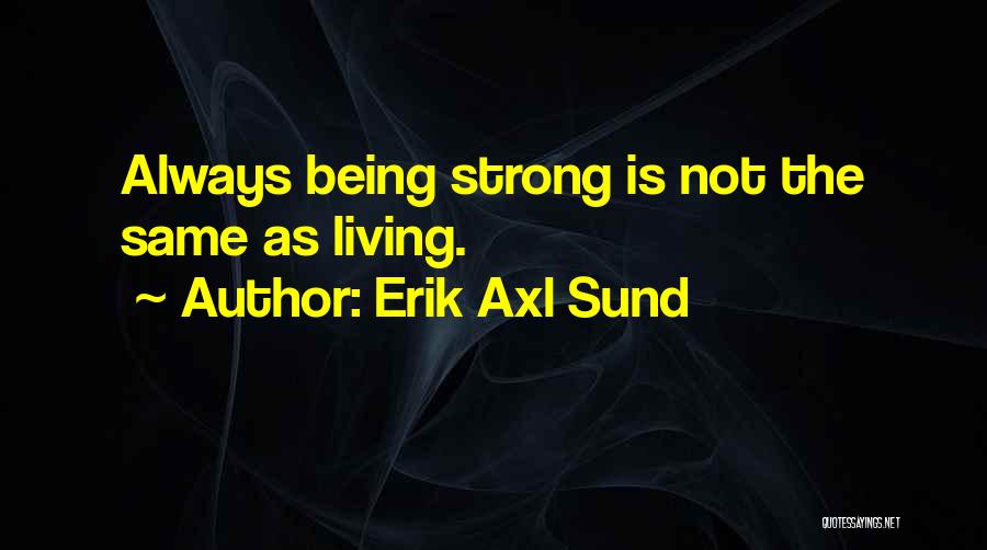 Erik Axl Sund Quotes 2261906