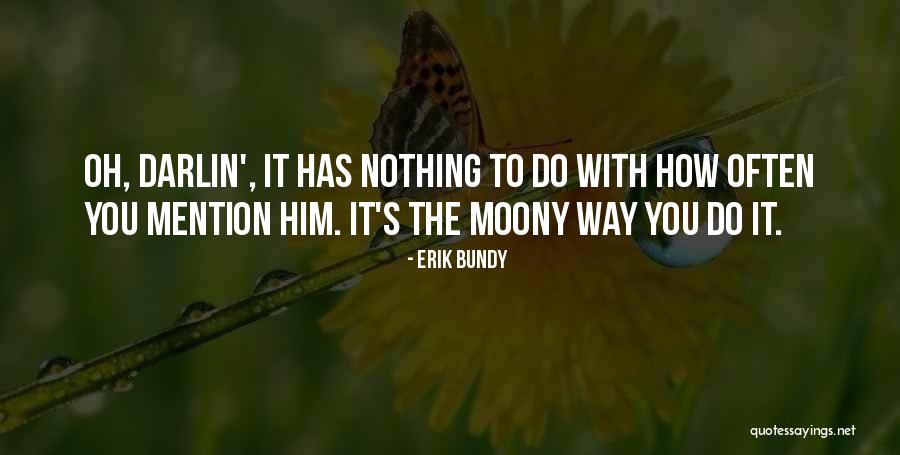 Erik Bundy Quotes 1337016 Erik Bundy Quotes 1337016