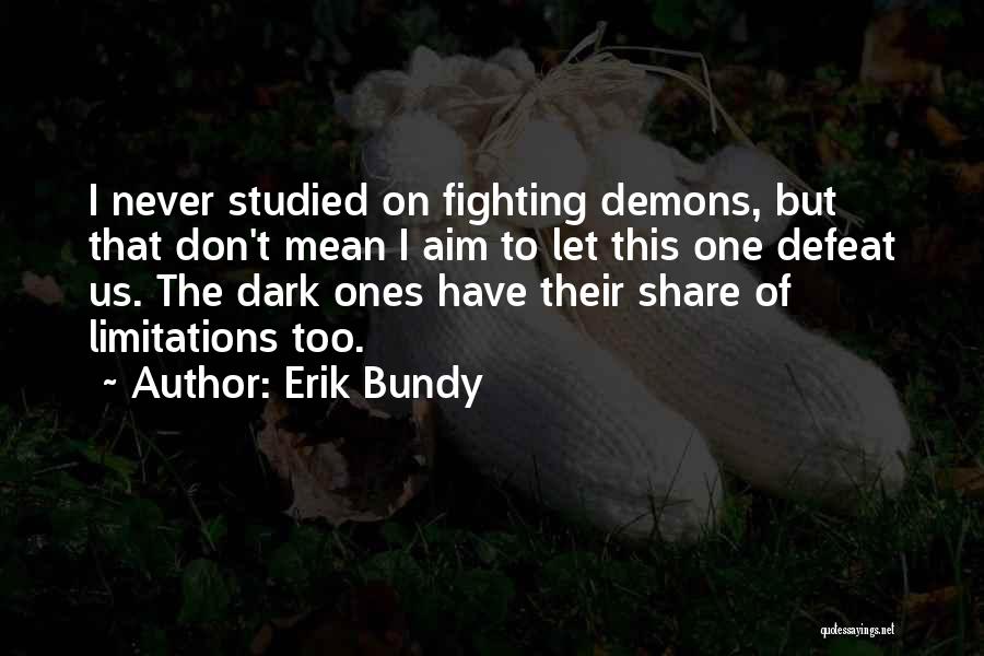 Erik Bundy Quotes 1352918