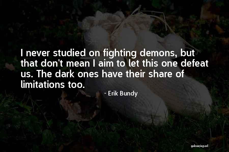 Erik Bundy Quotes 1352918