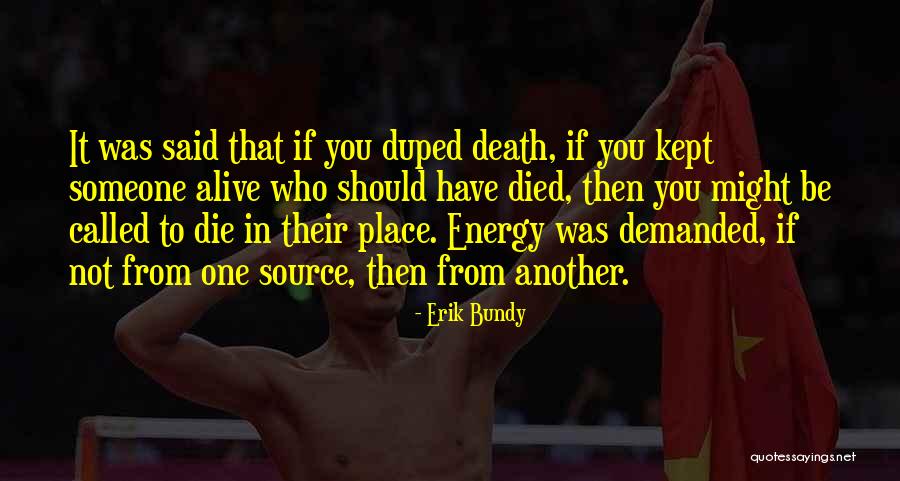 Erik Bundy Quotes 1604519 Erik Bundy Quotes 1604519