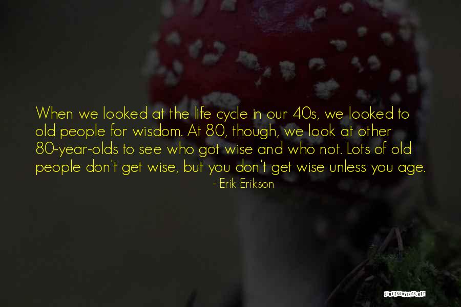 Erik Erikson Quotes 1022877