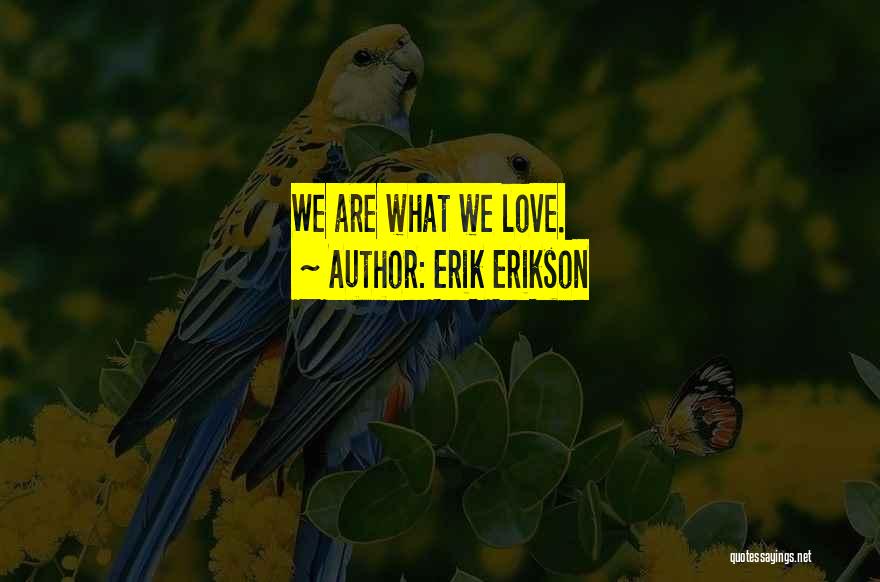 Erik Erikson Quotes 1101659