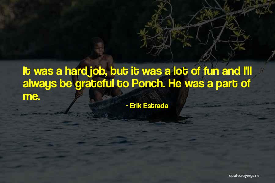 Erik Estrada Quotes 1290342