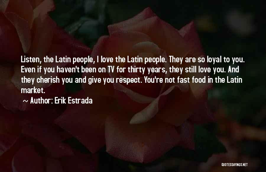 Erik Estrada Quotes 504229