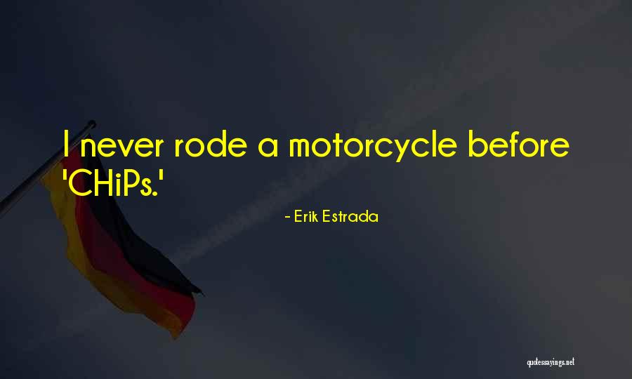 Erik Estrada Quotes 671104