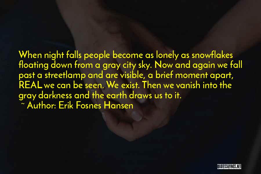 Erik Fosnes Hansen Quotes 723923