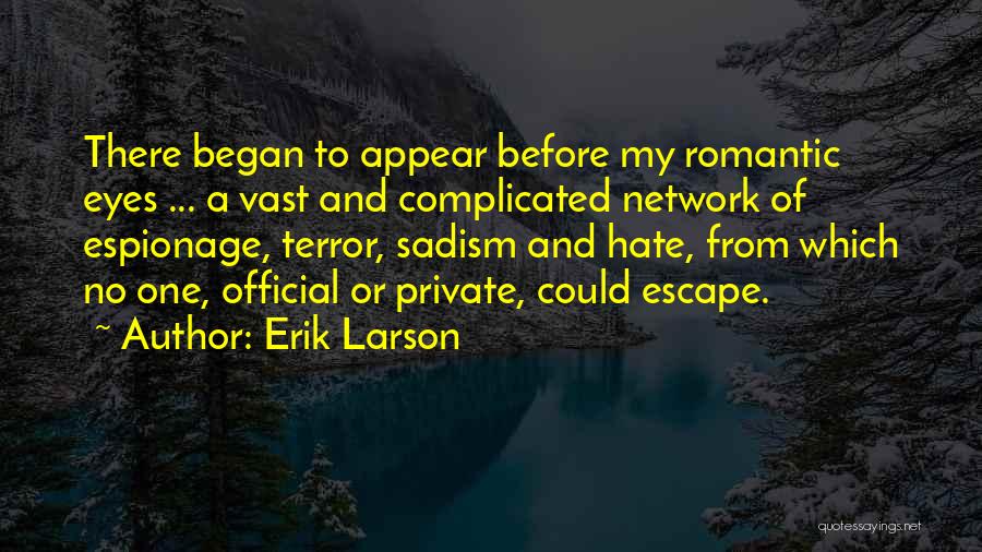 Erik Larson Quotes 1559208