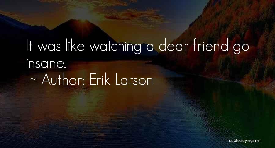 Erik Larson Quotes 1595739